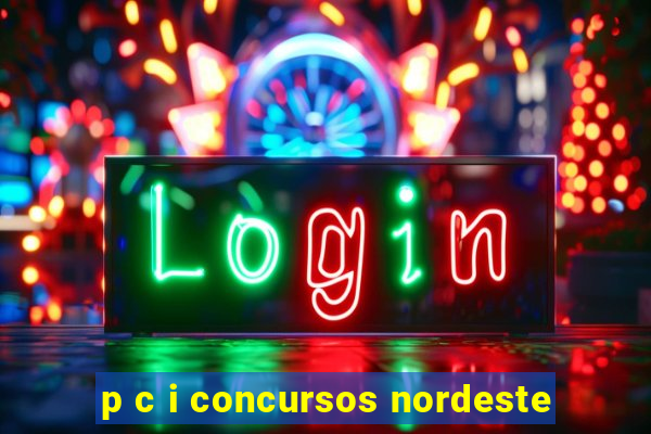 p c i concursos nordeste